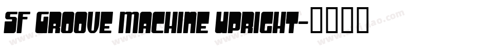 SF Groove Machine Upright字体转换